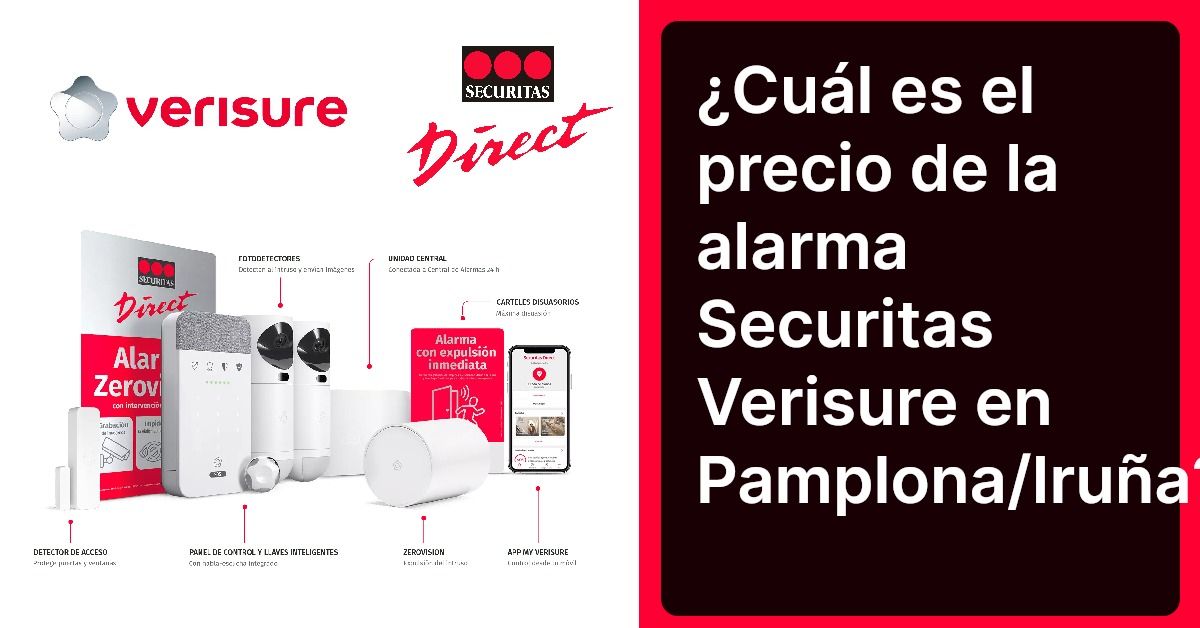 ¿Cuál es el precio de la alarma Securitas Verisure en Pamplona/Iruña?